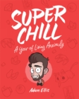 Image for Super chill  : a year of living anxiously