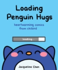 Image for Loading penguin hugs  : heartwarming comics from Chibird