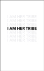 Image for I Am Her Tribe