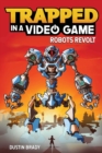 Image for Trapped in a Video Game : Robots Revolt