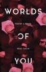 Image for Worlds of You: Poetry &amp; Prose
