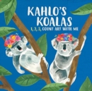 Image for Kahlo&#39;s Koalas : 1, 2, 3, Count Art with Me