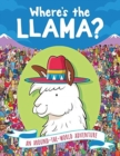 Image for Where&#39;s the Llama? : An Around-the-World Adventure