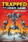 Image for Trapped in a Video Game (Book 3): Robots Revolt