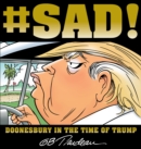 Image for #SAD!: Doonesbury in the time of Trump