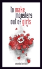 Image for To make monsters out of girls