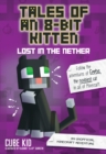 Image for Tales of an 8-Bit Kitten: Lost in the Nether: An Unofficial Minecraft Adventure