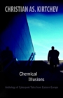 Image for Chemical Illusions : Anthology of Cyberpunk Tales from Eastern Europe