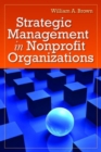 Image for Strategic Management In Nonprofit Organizations
