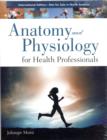 Image for Anatomy and physiology for health professionals