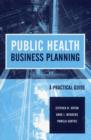 Image for Public Health Business Planning: A Practical Guide