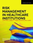 Image for Risk management in healthcare institutions  : limiting liability and enhancing care