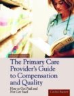 Image for The Primary Care Provider&#39;s Guide to Compensation and Quality : Paperback edition