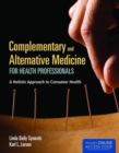 Image for Complementary and alternative medicine for health professionals  : a holistic approach to consumer health