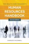 Image for The Health Care Manager&#39;s Human Resources Handbook
