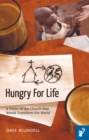Image for Hungry for Life: A Vision of the Church That Would Transform the World