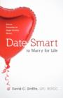 Image for Date Smart to Marry for Life