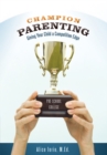 Image for Champion Parenting: Giving Your Child a Competitive Edge