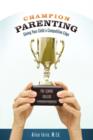Image for Champion Parenting : Giving Your Child a Competitive Edge