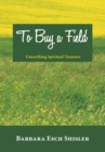 Image for To Buy a Field: Unearthing Spiritual Treasure