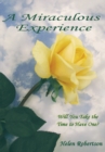 Image for Miraculous Experience: Will You Take the Time to Have One?