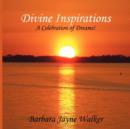 Image for Divine Inspirations : A Celebration of Dreams!