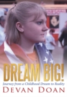 Image for Dream Big!: Journey from a Childhood Dream to Reality