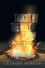 Image for Taught by the Holy Spirit: How to Know If You Are Being Taught by Him