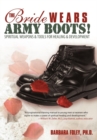 Image for The Bride Wears Army Boots! : Spiritual Weapons &amp; Tools for Healing &amp; Development