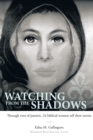 Image for Watching from the Shadows: Through Eyes of Passion, 24 Biblical Women Tell Their Stories