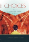 Image for Choices: The Secret to Making Wise Choices