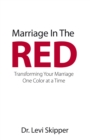 Image for Marriage in the Red: Transforming Your Marriage One Color at a Time