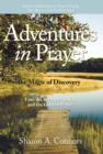 Image for Adventures in Prayer : The Magic of Discovery: Find the Treasures in You and the Gifts of Prayer
