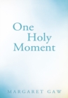 Image for One Holy Moment
