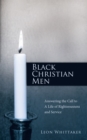 Image for Black Christian Men: Answering the Call to a Life of Righteousness and Service