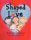 Image for Shaped With Love