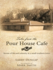 Image for Tales from the Pour House Cafe: Stories of Life and Calamity in a Small Southern Town.
