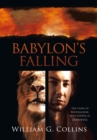 Image for Babylon&#39;S Falling: The Story of Belteshazzar, Also Known as Daniyyel