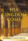 Image for His Kingdom Come: A Novel