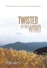 Image for Twisted by the Wind: A Journal of Inspirations, Conversations and Imaginations