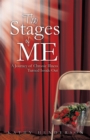 Image for Stages of Me: A Journey of Chronic Illness Turned Inside Out