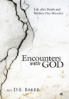 Image for Encounters with God: Life After Death and Modern Day Miracles!