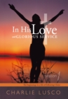 Image for In His Love and Glorious Service: Season 1 the Beginnings in a Life of Following Christ