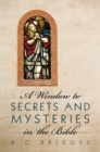 Image for Window to Secrets and Mysteries in the Bible