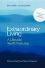 Image for Extraordinary Living : A Lifestyle Worth Pursuing: Discover the Five Pillars of Support
