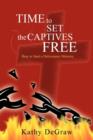 Image for Time to Set the Captives Free : How to Start a Deliverance Ministry