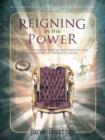 Image for Reigning In His Power : A Study on How to REIN in the POWER of the HOLY SPIRIT IN YOUR DAILY WALK