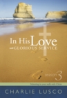 Image for In His Love and Glorious Service: Season 3 Maturing in Your Walk with Christ