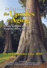 Image for Reflections on the Upsides of Aging: Living with Joy and Purpose After Age 50.
