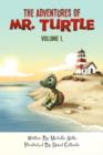 Image for The Adventures Of Mr. Turtle : Volume 1.
